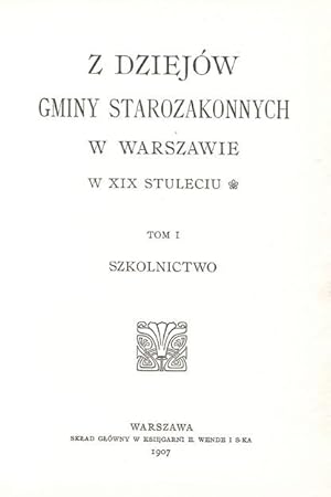 Z dziejów Gminy Starozakonnych w Warszawie w XIX stuleciu. T.1: Szkolnictwo.