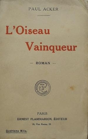 Image du vendeur pour L'oiseau vainqueur. mis en vente par Librairie les mains dans les poches