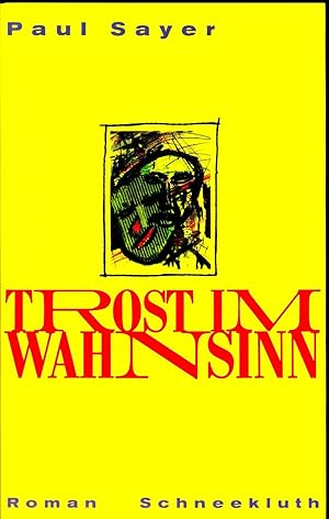 Trost im Wahnsinn : Roman., Aus d. Engl. von Christiane Buchner