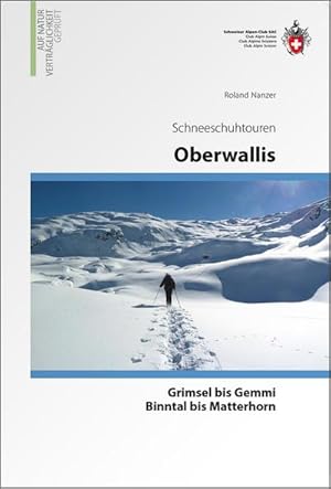 Bild des Verkufers fr Oberwallis : Schneeschuhtouren, von der Gemmi bis zur Rhonequelle zum Verkauf von AHA-BUCH GmbH