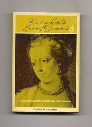 Caroline Matilda, Queen of Denmark -1st US Edition/1st Printing