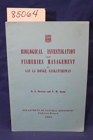 Image du vendeur pour BIOLOGICAL INVESTIGATION AND FISHERIES MANAGEMENT AT LAC LA RONGE, SASKATCHEWAN mis en vente par Princeton Antiques Bookshop