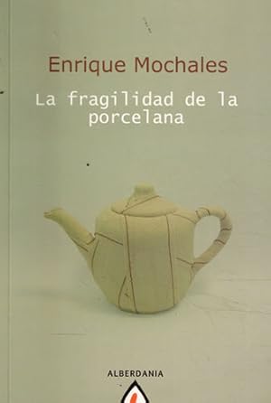 Imagen del vendedor de La fragilidad de la porcelana a la venta por Librera Cajn Desastre