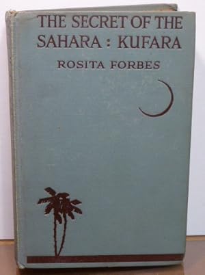 Seller image for THE SECRET OF THE SAHARA: KUFARA for sale by RON RAMSWICK BOOKS, IOBA