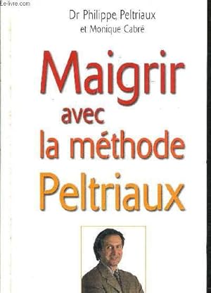 Imagen del vendedor de MAIGRIR AVEC LA METHODE PELTRIAUX. a la venta por Le-Livre
