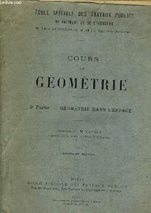 Seller image for COURS DE GEOMETRIE 2E PARTIE GEOMETRIE DANS L'ESPACE /2E EDITION. for sale by Le-Livre