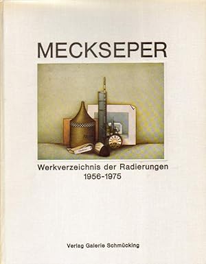 Seller image for Meckseper. Werkverzeichnis der Radierungen 1956 - 1975. for sale by Versandantiquariat Boller