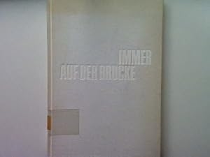 Image du vendeur pour Immer auf der Brcke. - Eduard Schmidt-Ott gewidmet zum 70. Geburtstag. mis en vente par books4less (Versandantiquariat Petra Gros GmbH & Co. KG)