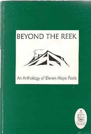 Beyond the Reek An Anthology of Eleven Mayo Poets.