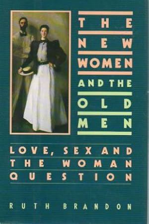 Seller image for The New Women and the Old Men : Love, Sex and the Woman Question for sale by Bookfeathers, LLC