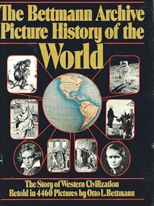 Image du vendeur pour The Bettmann Archive Picture History of the World: The Story of Western Civilization Retold in 4460 Pictures mis en vente par Round Table Books, LLC