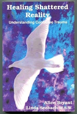 Healing Shattered Reality: Understanding Contactee Trauma