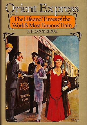 ORIENT EXPRESS ~The Life and Times of the World's Most Famous Train