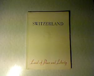 Bild des Verkufers fr Switzerland. Land of Peace and Liberty. zum Verkauf von Antiquariat Bookfarm