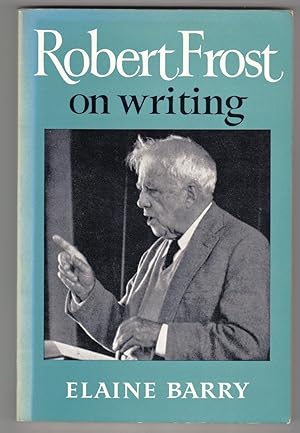 Robert Frost On Writing