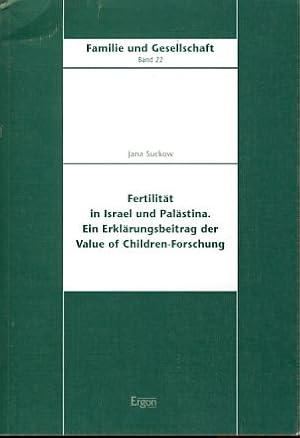 Fertilität in Israel und Palästina. Ein Erklärungsbeitrag der Value-of-children-Forschung. Famili...
