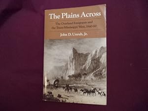 Seller image for The Plains Across. The Overland Emigrants and the Trans-Mississippi West, 1840-60. for sale by BookMine