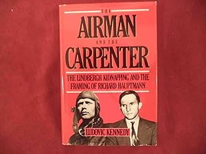 Imagen del vendedor de The Airman and the Carpenter: The LIndbergh Kidnapping and the Framing of Richard Hauptmann. a la venta por BookMine