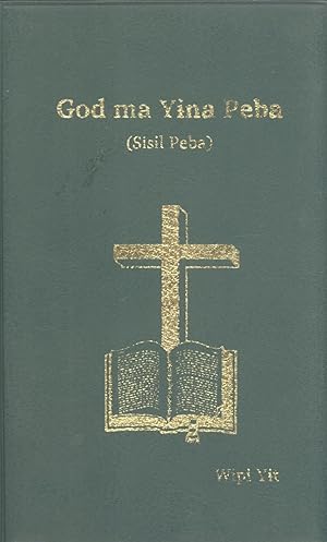 Seller image for Wipi Yit God ma Sisil Yini Peba (The New Testament in the Wipi Language, Western Proince, Papua New Guinea) for sale by Masalai Press