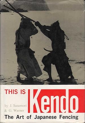 Seller image for This is Kendo: The Art of Japanese Fencing for sale by Mr Pickwick's Fine Old Books