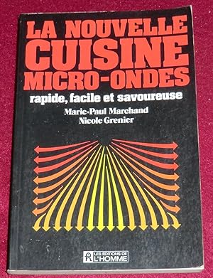 Bild des Verkufers fr LA NOUVELLE CUISINE MICRO-ONDES rapide, facile et savoureuse zum Verkauf von LE BOUQUINISTE