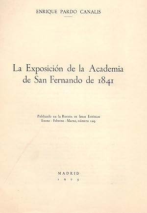 Seller image for LA EXPOSICION DE LA ACADEMIA DE SAN FERNANDO DE 1841 for sale by Libreria 7 Soles