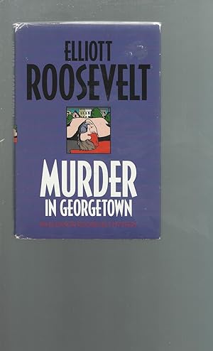 Imagen del vendedor de Murder in Georgetown (An Eleanor Roosevelt Mystery) a la venta por Dorley House Books, Inc.