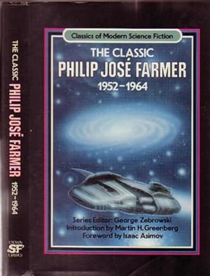 Imagen del vendedor de The Classic Philip Jose Farmer 1952-1964 -The King of Beasts, My Sister's Brother, The Alley Man, The God Business, Mother, Sail On! Sail On! a la venta por Nessa Books