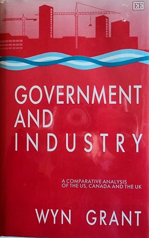 Immagine del venditore per Government and Industry: A Comparative Analysis of the Us, Canada and the Uk venduto da School Haus Books