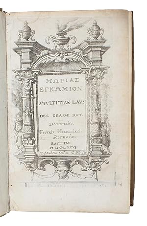 Bild des Verkufers fr Morias enkomion (Greek). Stultitiae laus. Des. Erasmi Rot. declamatio, cum commentariis Ger. Listrii & Figuris Jo. Holbenii. Ex codice Academiae Basiliensis. Accedunt, Dedicatio Illustrissimo Colberto. Praefatio Caroli Patini. Vita Erasmi. Catalogus o. zum Verkauf von Lynge & Sn ILAB-ABF