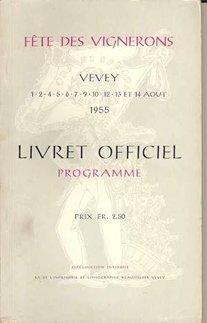 Fete Des Vignerons. Vevey Livret Officiel Programme 1955