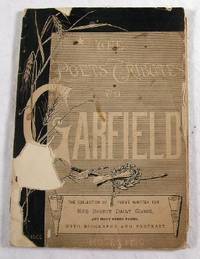 Seller image for The Poets' Tributes to Garfield. The Collection of Poems Written for the Boston Daily Globe, and Many Selections for sale by Resource Books, LLC