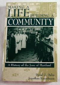 Immagine del venditore per Making a Life, Building a Community: A History of the Jews of Hartford venduto da Resource Books, LLC