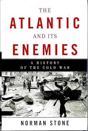 The Atlantic and Its Enemies: A History of the Cold War