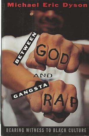 Between God and Gangsta Rap Bearing Witness to Black Culture