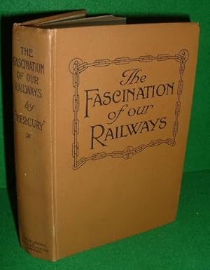 THE FASCINATION OF OUR RAILWAYS A Series of Instructive Talks for Boys [older students ]