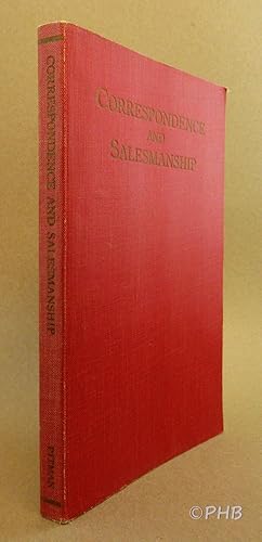 Correspondence and Salesmanship: Better Letters, The Personality of a Salesman, Salesmanship as A...