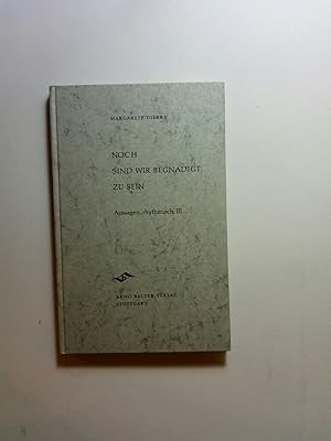 Seller image for Noch sind wir begnadigt zu sein Aussagen, rhythmisch, III for sale by ANTIQUARIAT Franke BRUDDENBOOKS