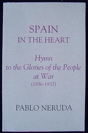 Bild des Verkufers fr Spain In The Heart; Hymn to the Glories of the People at War (1936-1937) zum Verkauf von Martin Kaukas Books