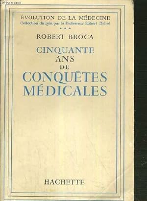 Seller image for CINQUANTE ANS DE CONQUETES MEDICALES / COLLECTION EVOLUTION DE LA MEDECINE. for sale by Le-Livre