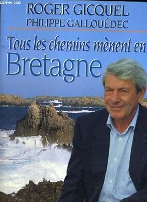 Bild des Verkufers fr TOUS LES CHEMINS MENENT EN BRETAGNE. zum Verkauf von Le-Livre