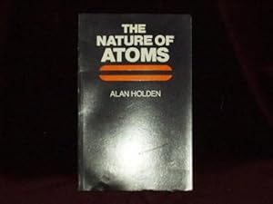 Imagen del vendedor de The Nature of Atoms; a la venta por Wheen O' Books