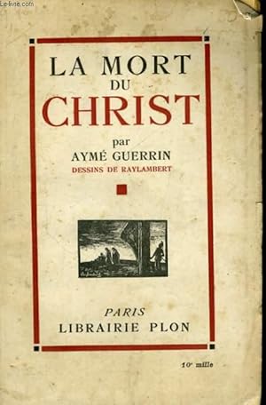 Seller image for LA MORT DU CHRIST for sale by Le-Livre