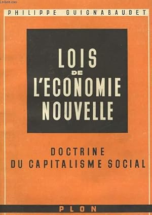 Bild des Verkufers fr LOIS DE L'ECONOMIE NOUVELLE, DOCTRINE DU CAPITALISME SOCIAL zum Verkauf von Le-Livre