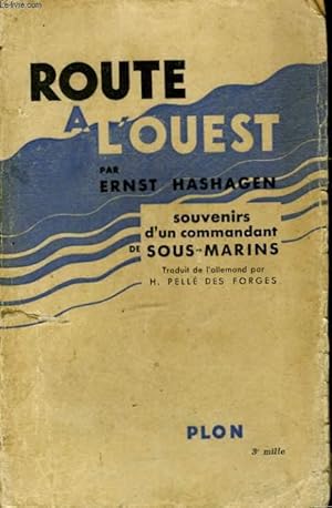 Seller image for ROUTE A L'OUEST, SOUVENIRS D'UN COMMANDANT DE SOUS-MARINS for sale by Le-Livre