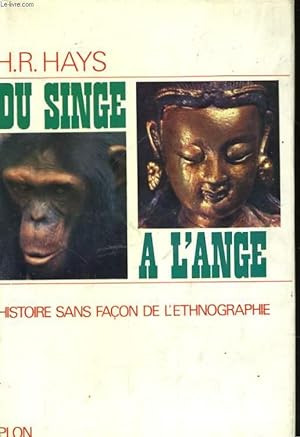 Seller image for DU SINGE A L'ANGE, HISTOIRE SANS FACON DE L'ETHNOGRAPHIE for sale by Le-Livre