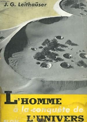Bild des Verkufers fr L'HOMME A LA CONQUETE DE L'UNIVERS - LES GRANDES EXPLORATIONS DEPUIS COLOMB JUSQU'AUX VOYAGES PLANETAIRES zum Verkauf von Le-Livre