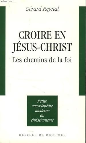 Seller image for CROIRE EN JESUS-CHRIST, LES CHEMINS DE LA FOI for sale by Le-Livre