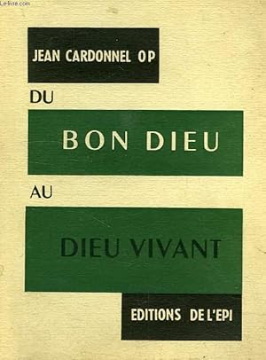 Seller image for DU BON DIEU AU DIEU VIVANT for sale by Le-Livre