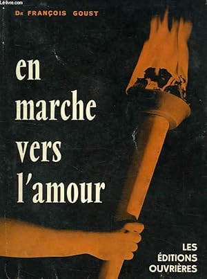 Seller image for EN MARCHE VERS L'AMOUR for sale by Le-Livre